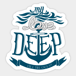 Nautical lettering: my love deep like the ocean Sticker